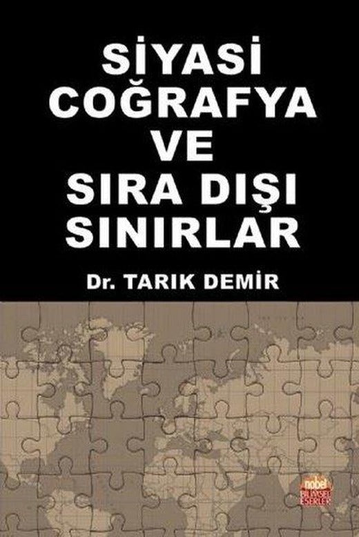 Siyasi Coğrafya ve Sıra Dışı Sınırlar | Nobel Bilimsel Eserler (İnce Kapak)
