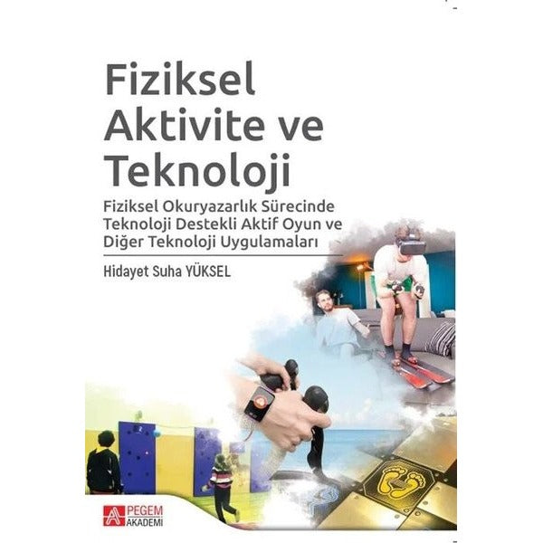 Fiziksel Aktivite ve Teknoloji | Pegem Akademi Yayıncılık (İnce Kapak)