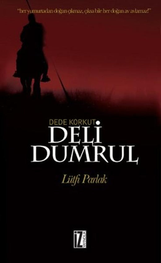 Dede Korkut Deli Dumrul | İz Yayıncılık - Edebiyat Dizisi (İnce Kapak)