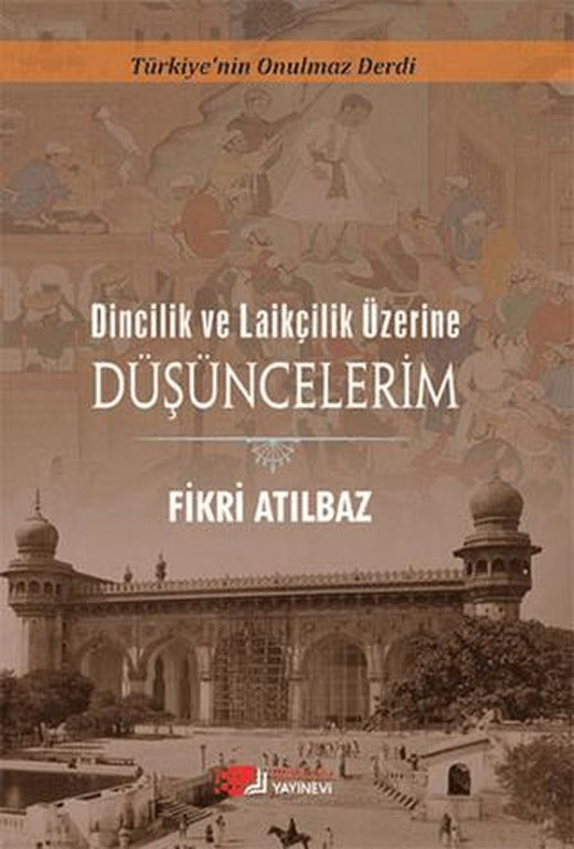Dincilik ve Laiklik Üzerine Düşüncelerim | Berikan Yayınevi (Ciltsiz)