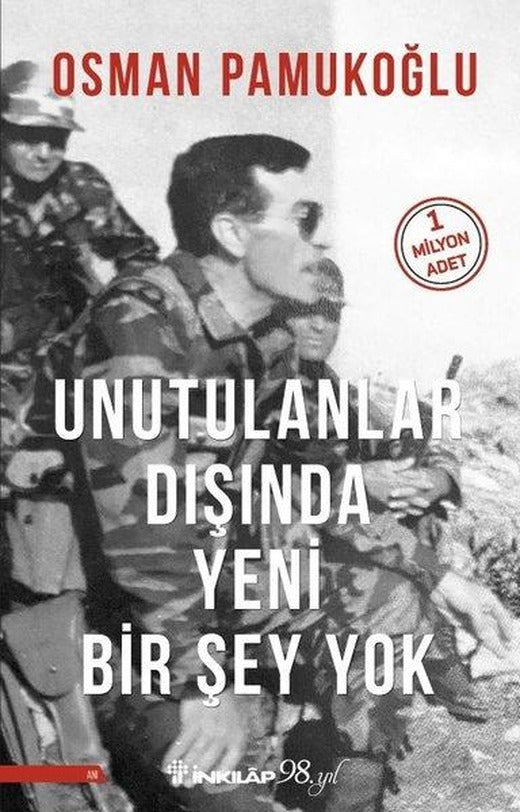 Unutulanlar Dışında Yeni Bir Şey Yok | İnkılap Kitabevi - Anı Dizisi (İnce Kapak)