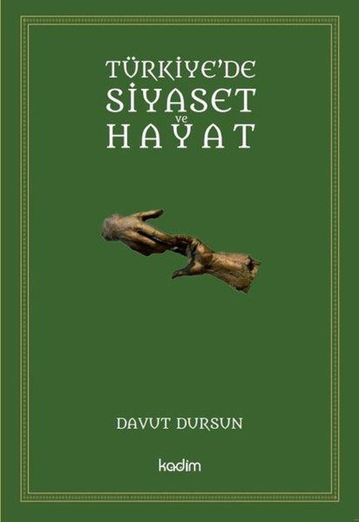 Türkiye'de Siyaset ve Hayat | Kadim (İnce Kapak)
