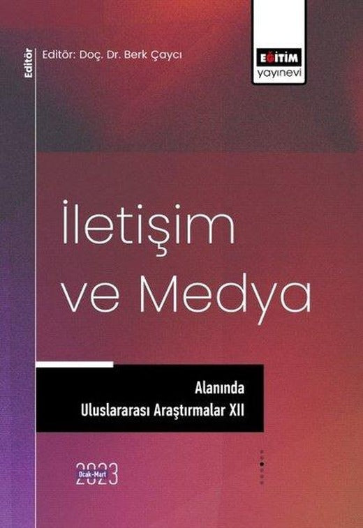 İletişim ve Medya Alanında Uluslararası Araştırmalar - 12 | Eğitim Yayınevi (İnce Kapak)