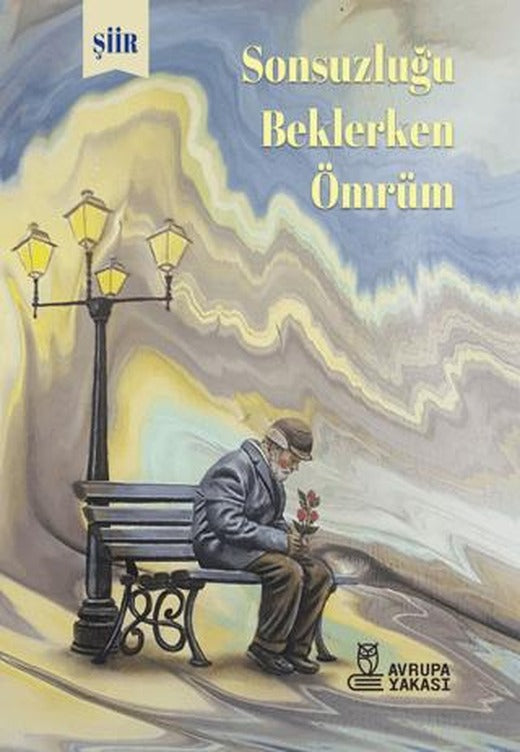 Sonsuzluğu Beklerken Ömrüm