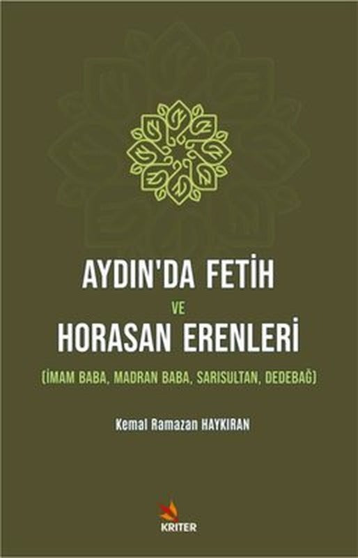 Aydın'da Fetih ve Horasan Erenleri: İmam Baba Madran Baba - Sarısultan - Dedebağ | Kriter