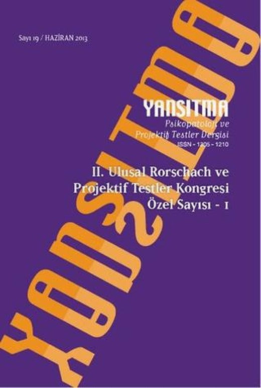 Yansıtma Dergisi Sayı 19 - 2. Ulusal Rorschach ve Projektif Testler Kongresi Özel Sayısı - 1 | Yansıtma Dergisi Yayınları (Ciltsiz)