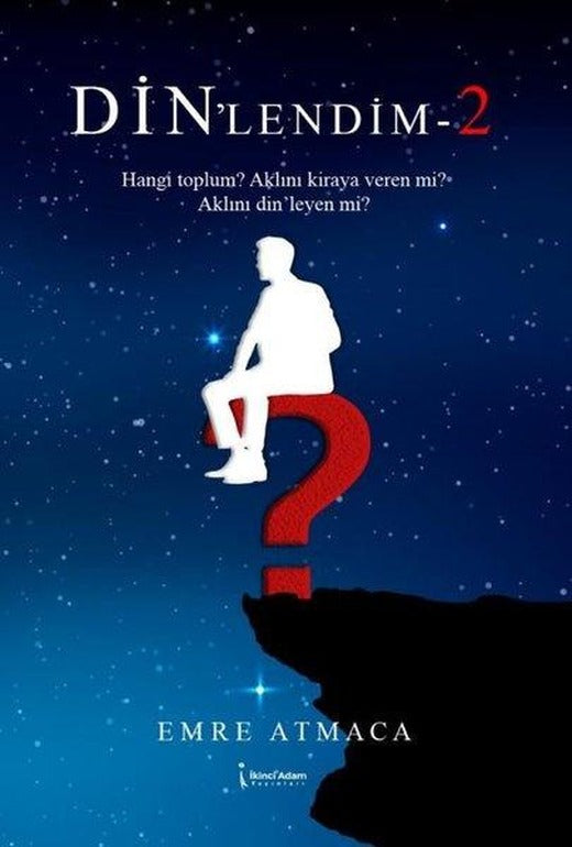 Din'lendim 2 -  Hangi Toplum? Aklını Kiraya Veren mi? Aklını Din'leyen mi? | İkinci Adam Yayınları (İnce Kapak)