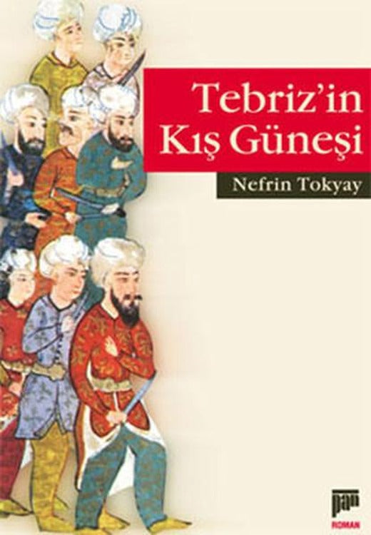Tebriz'in Kış Güneşi | Pan Yayıncılık - Roman Dizisi (İnce Kapak)