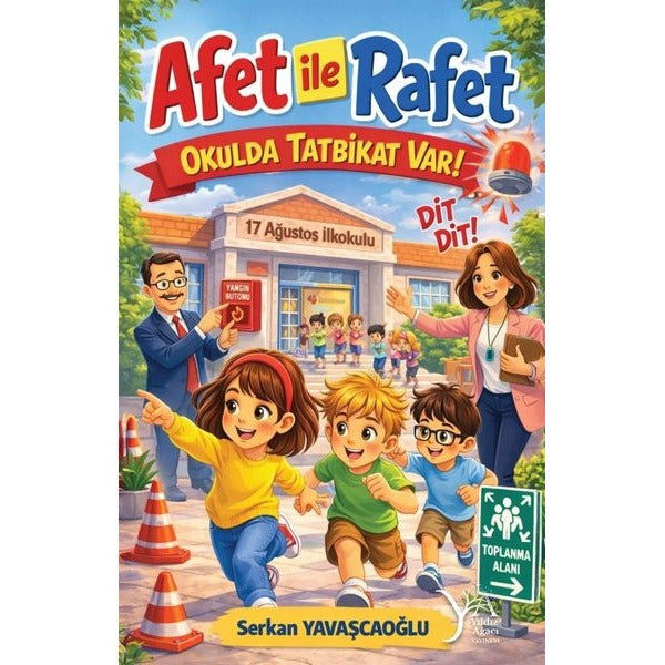 Afet İle Rafet - Okulda Tatbikat Var! | Yıldız Ağacı Yayınevi (İnce Kapak)