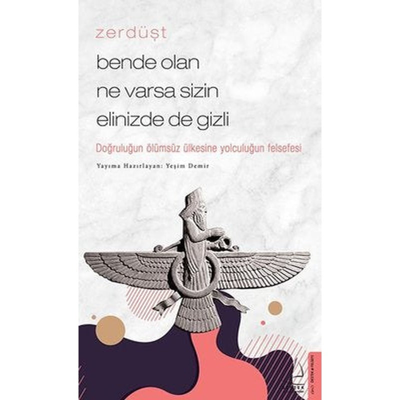 Zerdüşt - Bende Olan Ne Varsa Sizin Elinizde de Gizli | Destek Yayınları