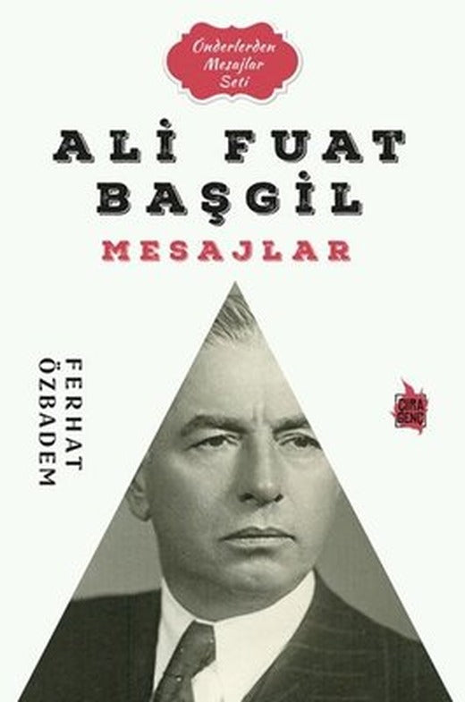 Ali Fuat Başgil Mesajlar - Önderlerden Mesajlar Seti | Çıra Genç (İnce Kapak)