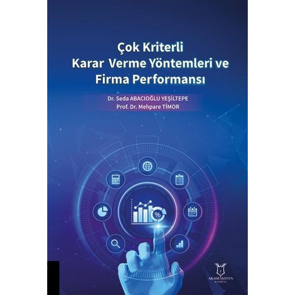 Çok Kriterli Karar Verme Yöntemleri ve Firma Performansı | Akademisyen Kitabevi (Ciltsiz)
