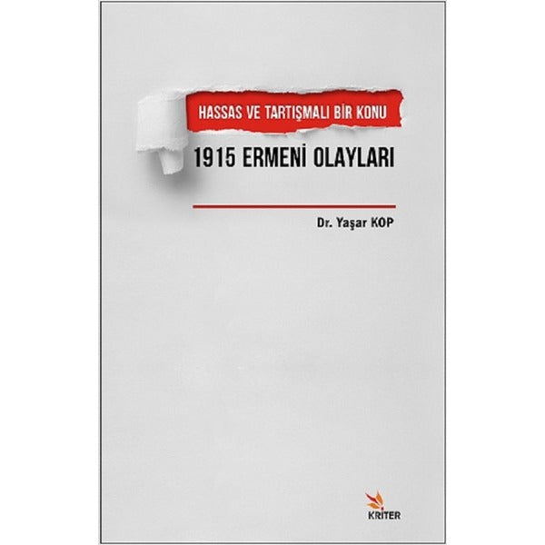 Hassas ve Tartışmalı Bir Konu 1915 Ermeni Olayları | Kriter Yayınları (Ciltsiz)