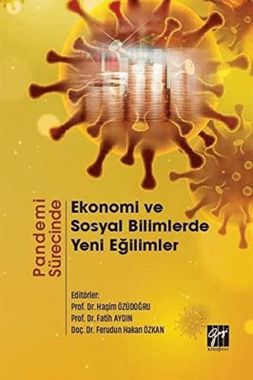 Pandemi Sürecinde Ekonomi ve Sosyal Bilimlerde Yeni Eğilimler | Gazi Kitabevi (Ciltsiz)