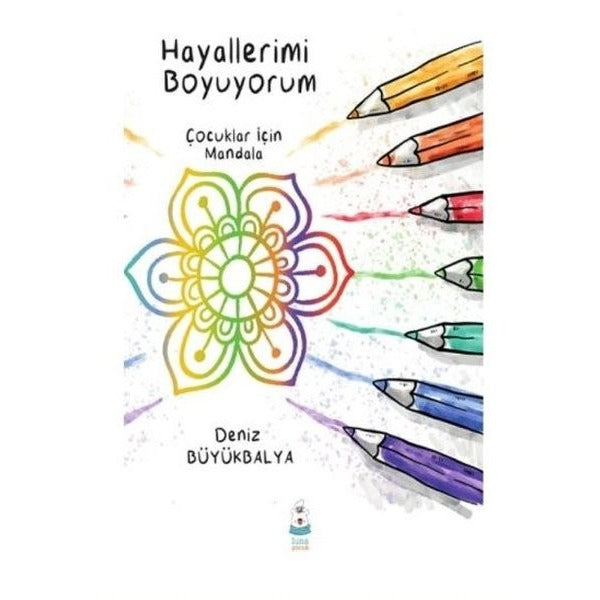 Hayallerimi Boyuyorum - Çocuklar için Mandala | Luna Yayınları