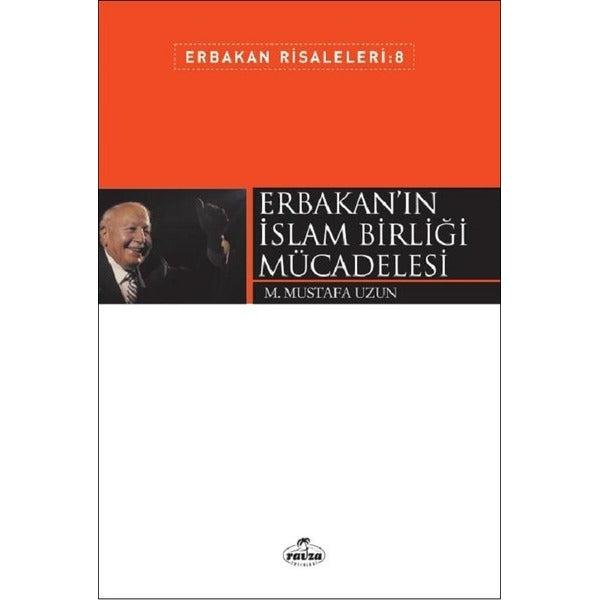 Erbakan'ın İslam Birliği Mücadelesi