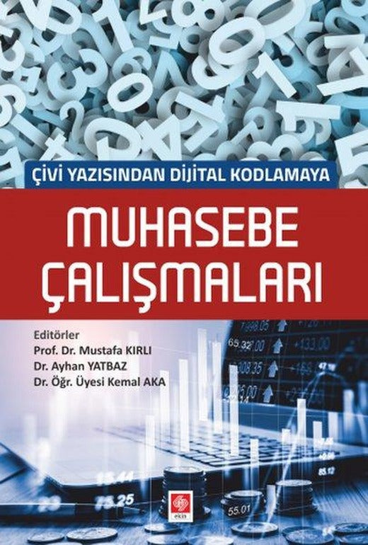 Muhasebe Çalışmaları Çivi Yazısından Dijital Kodlamaya | Ekin Basım Yayın (İnce Kapak)