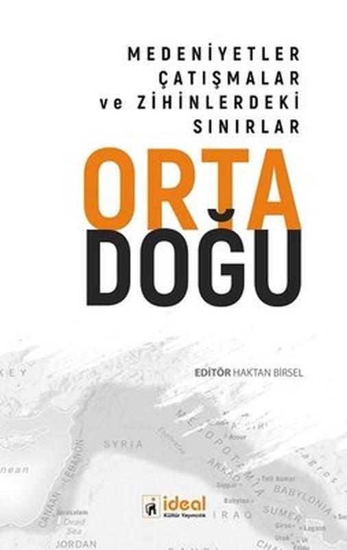 Ortadoğu: Medeniyetler - Çatışmalar ve Zihinlerdeki Sınırlar | İdeal Kültür Yayıncılık
