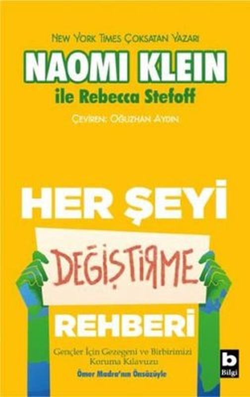 Her Şeyi Değiştirme Rehberi - Gençler İçin Gezegeni ve Birbirimizi Koruma Kılavuzu | Bilgi Yayınevi