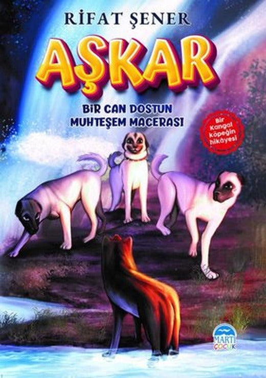 Aşkar - Bir Can Dostun Muhteşem Macerası | Martı Yayınları