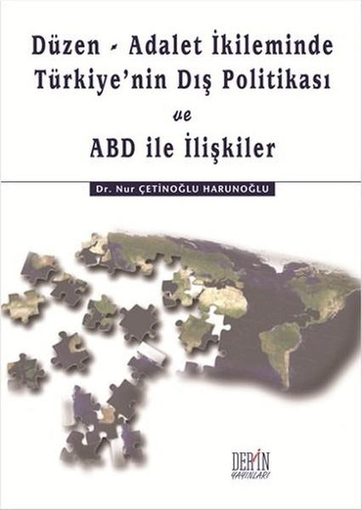Düzen - Adalet İkileminde Türkiye'nin Dış Politikası ve ABD İle İlişkiler | Derin Yayınları (İnce Kapak)