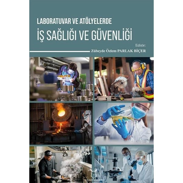 Laboratuvar ve Atölyelerde İş Sağlığı ve Güvenliği | Akademisyen Kitabevi (Ciltsiz)