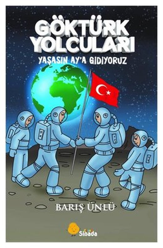 Göktürk Yolcuları - Yaşasın Ay'a Gidiyoruz | Sinada Çocuk