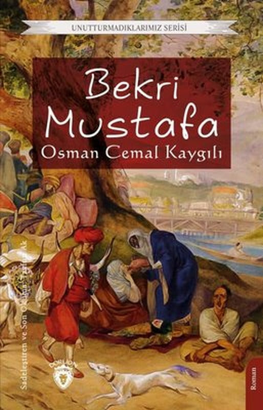 Bekri Mustafa - Unutturmadıklarımız Serisi | Dorlion Yayınevi