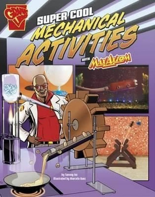 Super Cool Mechanical Activities with Max Axiom (Max Axiom Science and Engineering Activities) | Raintree