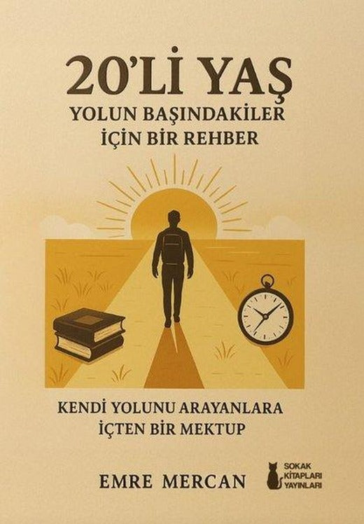20'li Yaş - Yolun Başındakiler İçin Bir Rehber - Kendi Yolunu Arayanlara İçten Bir Mektup | Sokak Kitapları Yayınları (İnce Kapak)