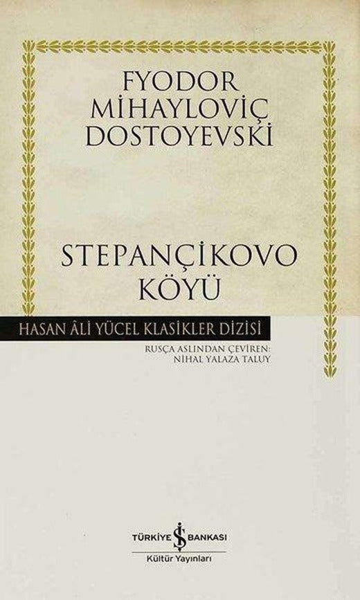 Stepançikovo Köyü - Hasan Ali Yücel Klasikleri | İş Bankası Kültür Yayınları - Hasan Ali Yücel Klasikler Dizisi (Ciltli)