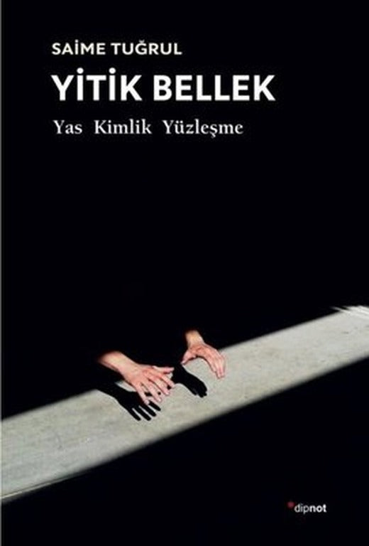 Yitik Bellek - Yas Kimlik Yüzleşme | Dipnot