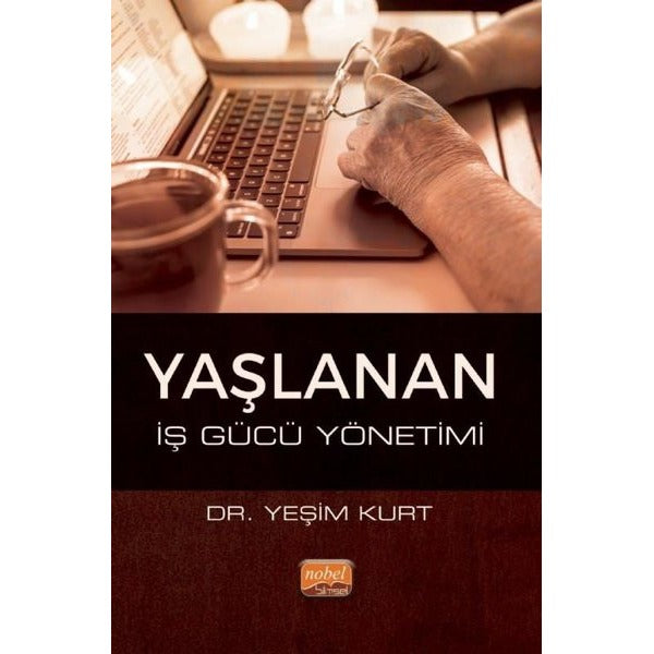 Yaşlanan İş Gücü Yönetimi | Nobel Bilimsel Eserler (İnce Kapak)