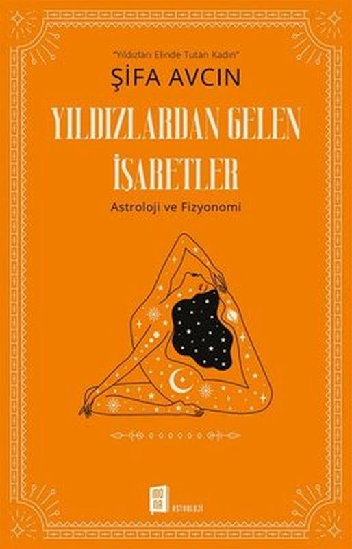 Yıldızlardan Gelen İşaretler - Astroloji ve Fizyonomi | Mona Yayınları