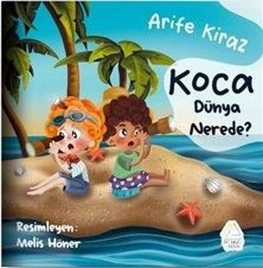 Koca Dünya Nerede? | Mahlas Çocuk (İnce Kapak)