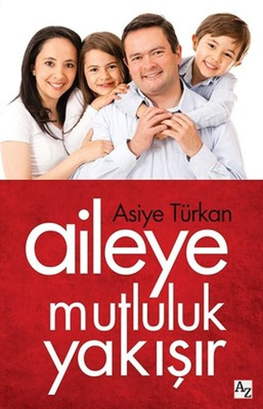 Aileye Mutluluk Yakışır | Az Kitap