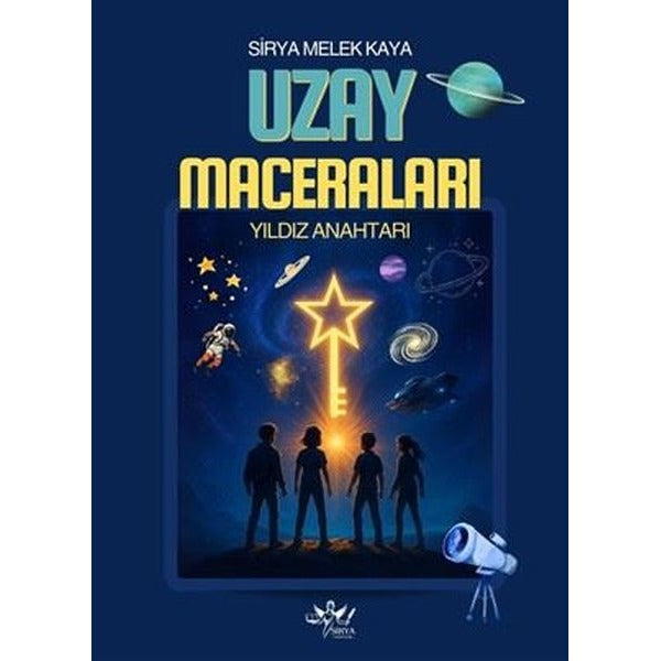 Uzay Maceraları - Yıldız Anahtarı |Sirya Yayınları (İnce Kapak)