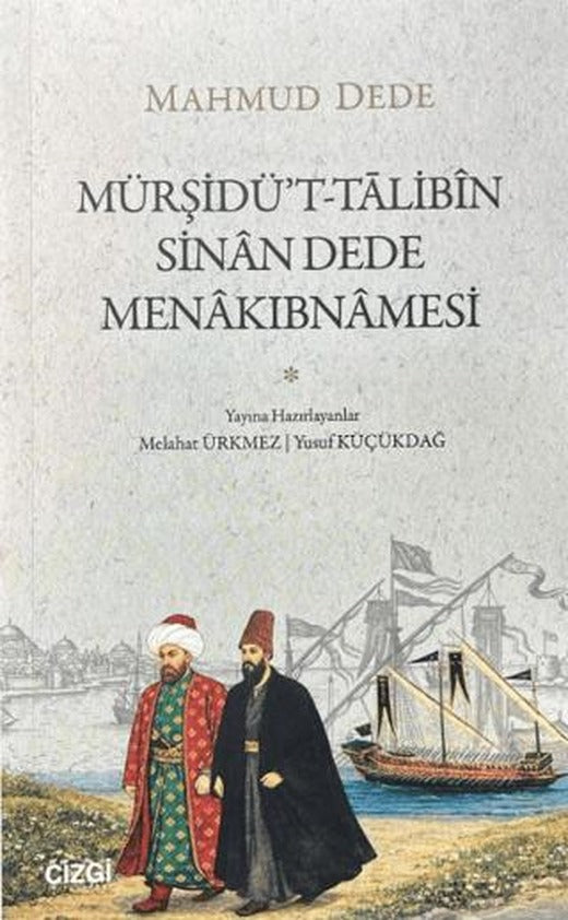 Mürşidü't-Talibin - Sinan Dede Menakıbnamesi | Çizgi Kitabevi Yayınları (Ciltsiz)
