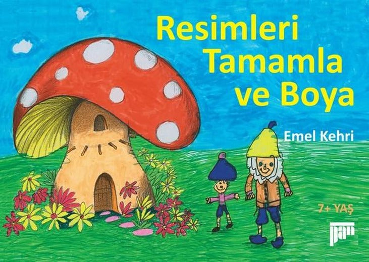 Resimleri Tamamla ve Boya 7+ Yaş | Pan Yayıncılık (İnce Kapak)