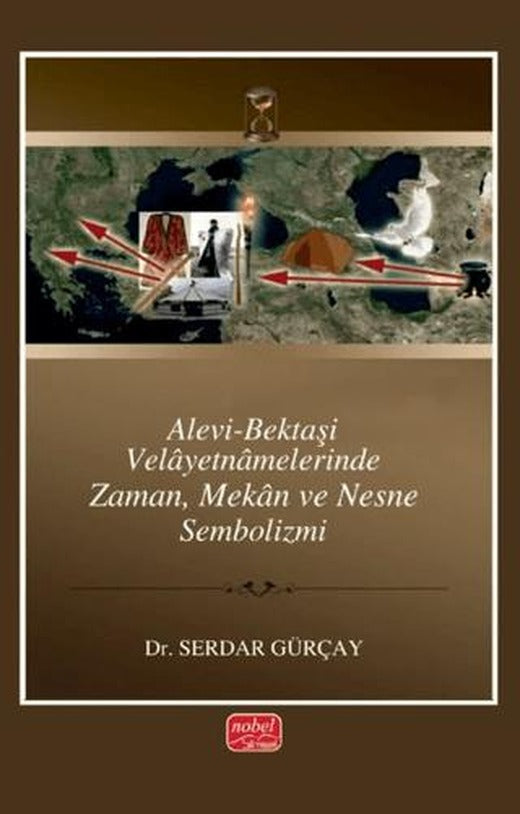 Alevi-Bektaşi Velayetnamelerinde Zaman, Mekân ve Nesne Sembolizmi