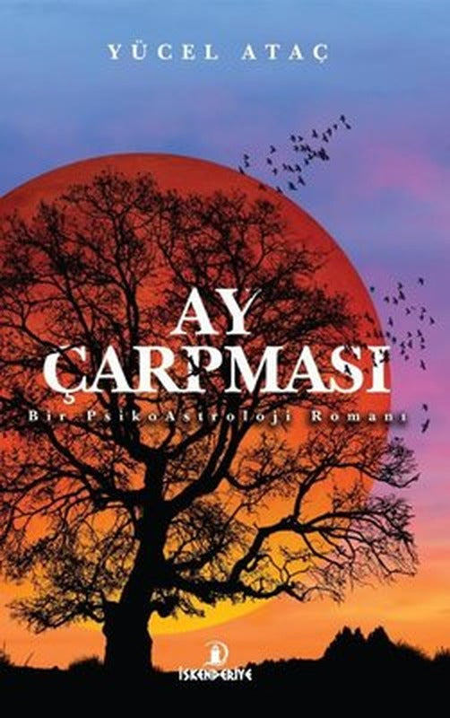 Ay Çarpması - Bir PsikoAstroloji Romanı | İskenderiye Yayınları