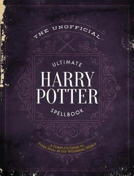 Unofficial Ultimate Harry Potter Spellbook The: A complete reference guide to every spell in the wizarding world | Saint Martin Press (Ciltli)  - Resim 1