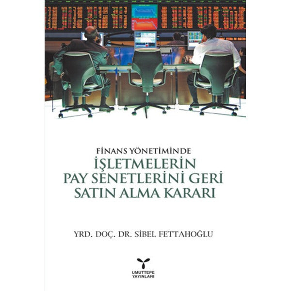 Finans Yönetiminde İşletmelerin Pay Senetlerini Geri Satın Alma Kararı | Umuttepe Yayınları (Ciltsiz)