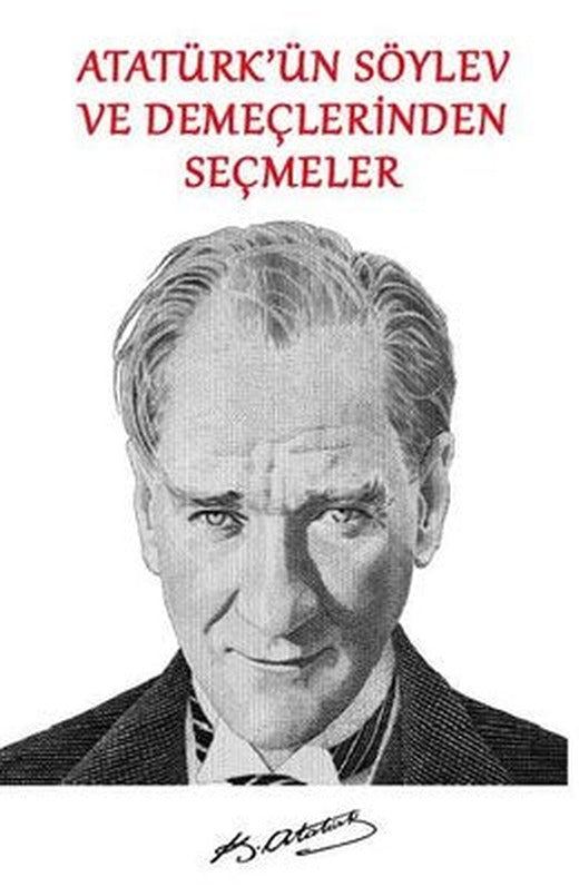 Atatürk'ün Söylev ve Demeçlerinden Seçmeler | Platanus Publishing