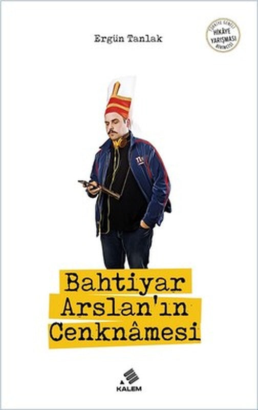 Bahtiyar Arslan'ın Cenknamesi | Kalem Vakfı Yayınları