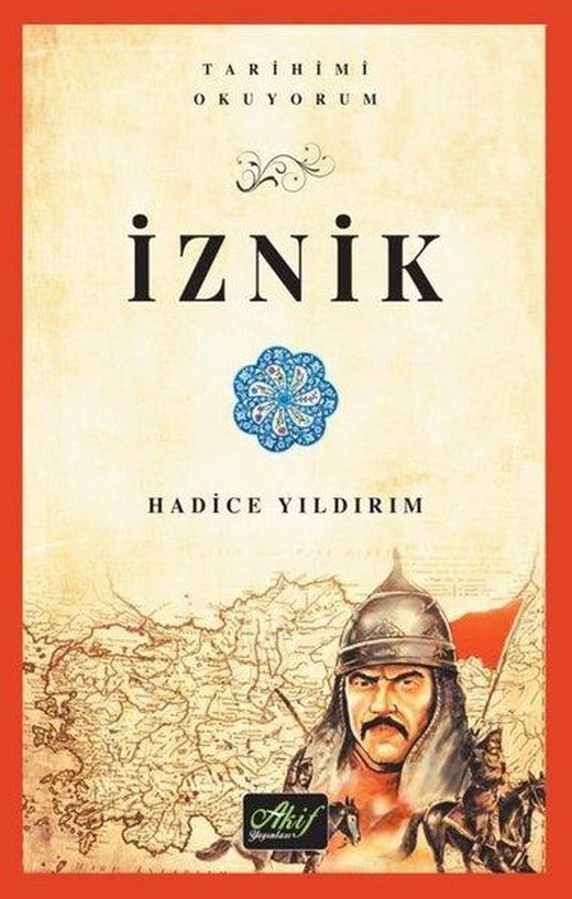 İznik - Tarihimi Okuyorum | Akif Yayınları (İnce Kapak)