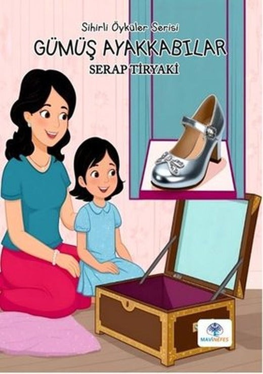 Gümüş Ayakkabılar - Sihirli Öyküler Serisi | Mavi Nefes (İnce Kapak)