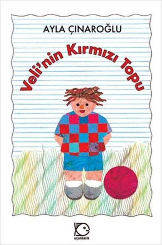 Veli'nin Kırmızı Topu | Uçanbalık Yayıncılık - Bana Okuyun Dizisi (İnce Kapak)