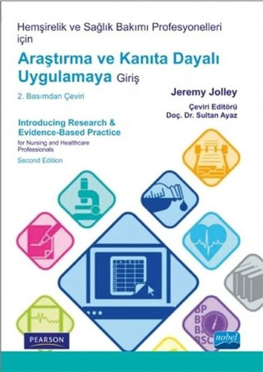Hemşirelik ve Sağlık Bakımı Profesyonelleri için Araştırma ve Kanıta Dayalı Uygulamaya Giriş | Nobel Akademik Yayıncılık - Yayınevi Genel Dizisi (İnce Kapak)