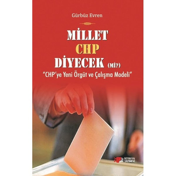 Millet CHP Diyecek Mi ? | Berikan Yayınevi (Ciltsiz)
